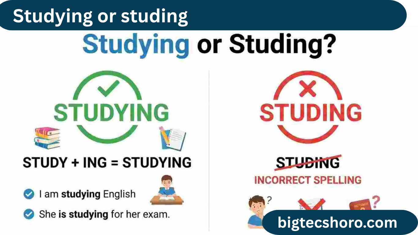 studying or studing